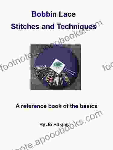 Bobbin Lace Stitches and Techniques a reference of the basics