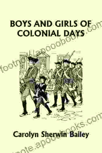 Boys and Girls of Colonial Days (Yesterday s Classics)