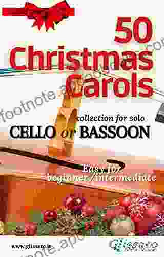 50 Christmas Carols for solo Cello or Bassoon: Easy for Beginners