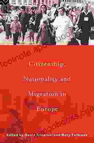 Citizenship Nationality And Migration In Europe