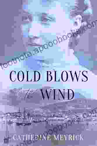 Cold Blows the Wind Catherine Meyrick