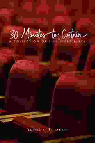 30 Minutes To Curtain: A Collection Of Bite Sized Plays (The Red Penguin Collection)