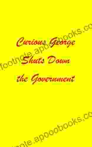 Curious George Shuts Down The Government