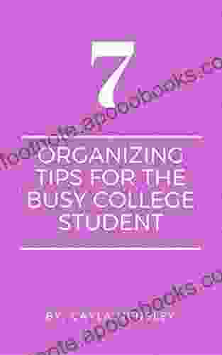 7 Organizing Tips For The Busy College Student