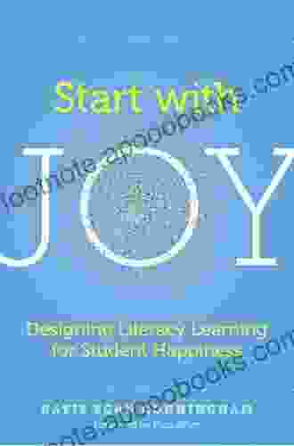 Start with Joy: Designing Literacy Learning for Student Happiness