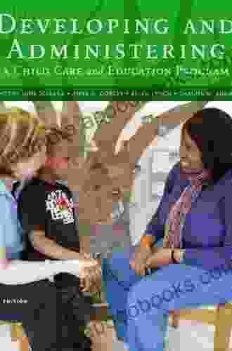 Developing and Administering a Child Care and Education Program