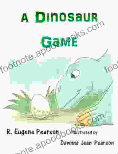 A Dinosaur Game R Eugene Pearson