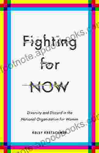 Fighting For NOW: Diversity And Discord In The National Organization For Women