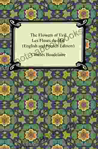 The Flowers of Evil / Les Fleurs du Mal (English and French Edition)