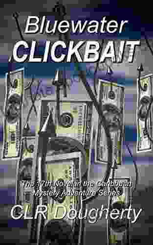 Bluewater Clickbait: The 17th Novel in the Caribbean Mystery and Adventure (Bluewater Thrillers)