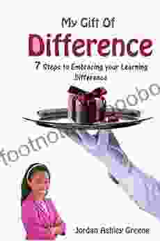 My Gift of Difference: 7 Steps to Embracing Your Learning Difference