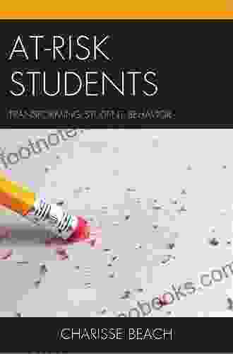 At Risk Students: Transforming Student Behavior