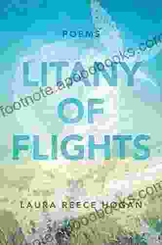 Litany of Flights: Poems Laura Reece Hogan