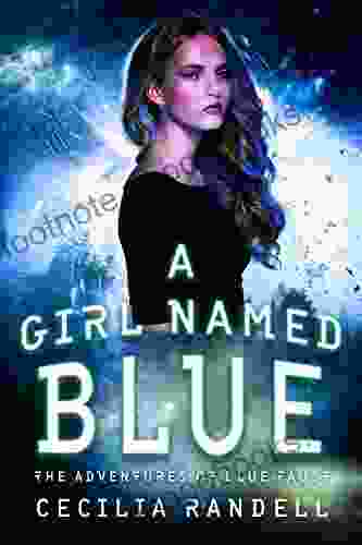 A Girl Named Blue: The Adventure Begins (The Adventures of Blue Faust 1)