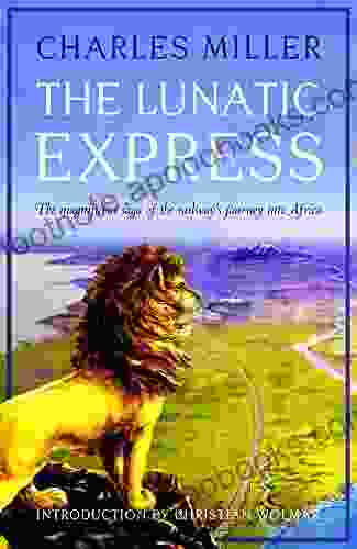 The Lunatic Express Charles Miller