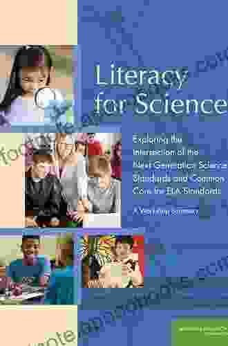 Literacy For Science: Exploring The Intersection Of The Next Generation Science Standards And Common Core For ELA Standards: A Workshop Summary