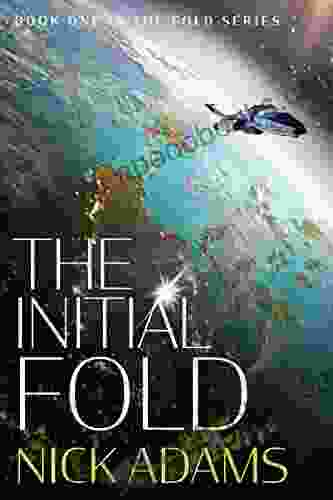 The Initial Fold: A First Contact Space Opera Adventure (The Fold 1)