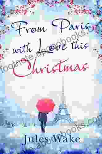 From Paris With Love This Christmas: A heartwarming and uplifting Christmas romance