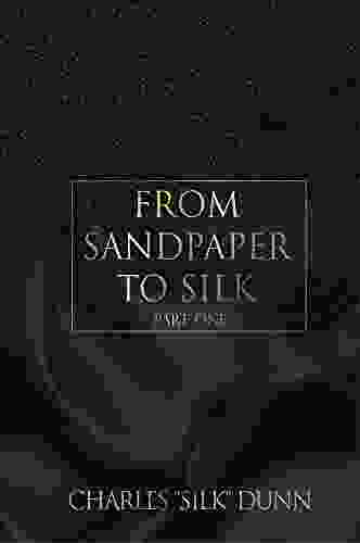 From Sandpaper to Silk (Part One) (From Sand Paper To Silk 1)