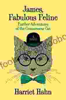 James Fabulous Feline: Further Adventures of the Connoisseur Cat