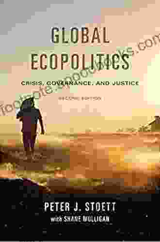 Global Ecopolitics: Crisis Governance And Justice Second Edition