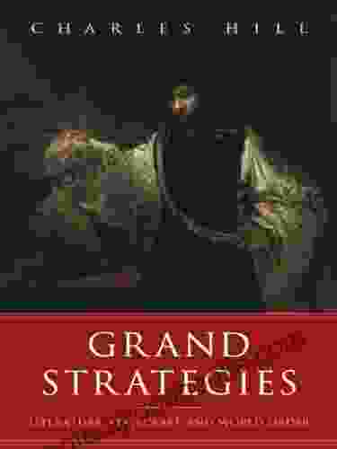 Grand Strategies: Literature Statecraft and World Order