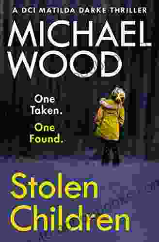 Stolen Children: A Gripping And Addictive New Crime Thriller You Need To Read In 2024 (DCI Matilda Darke Thriller 6)