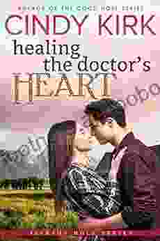 Healing the Doctor s Heart: A wonderfully uplifting feel good romance (Jackson Hole 5)