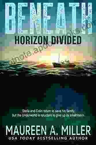 HORIZON DIVIDED (BENEATH 2) Maureen A Miller