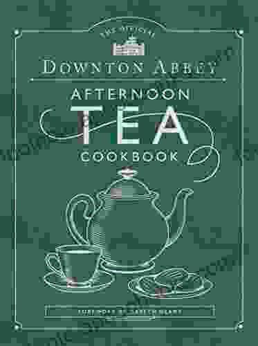 The Official Downton Abbey Afternoon Tea Cookbook: Teatime Drinks Scones Savories Sweets (Downton Abbey Cookery)