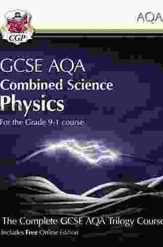 Grade 9 1 GCSE Combined Science for AQA Physics Student Book: ideal for catch up and the 2024 and 2024 exams (CGP GCSE Combined Science 9 1 Revision)