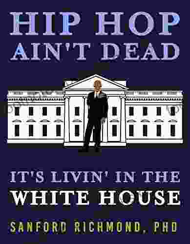 Hip Hop Ain T Dead: It S Livin In The White House