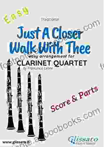 Just A Closer Walk With Thee Easy Clarinet Quartet (score Parts)