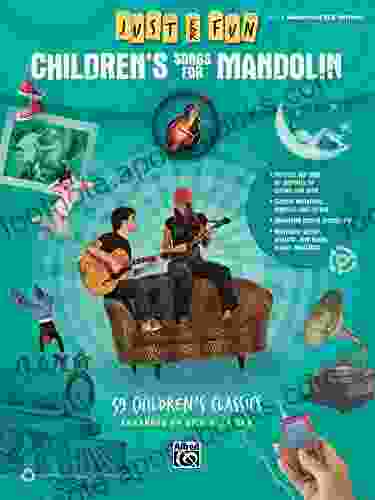 Just for Fun Children s Songs for Mandolin: 59 Children s Classics