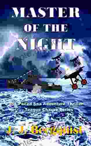 Master Of The Night (A Fast Paced Sea Adventure Thriller Teague Chavez 4)