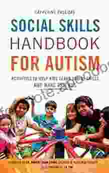 Social Skills Handbook For Autism: Activities To Help Kids Learn Social Skills And Make Friends (Autism Spectrum Disorder Autism Books)