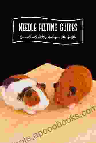 Needle Felting Guides: Learn Needle Felting Technique Step By Step