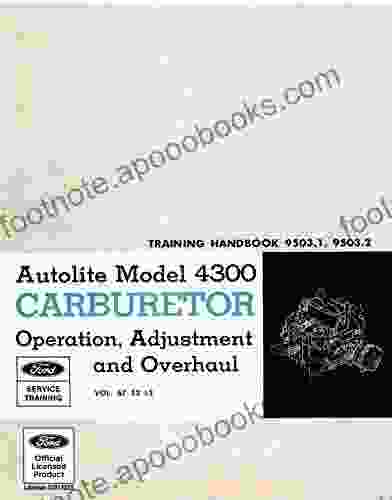 Autolite Model 4300 Carburetor Operation Adjustment And Overhaul Training Handbook 9503 1 9503 2 Vol 67 S2 L2