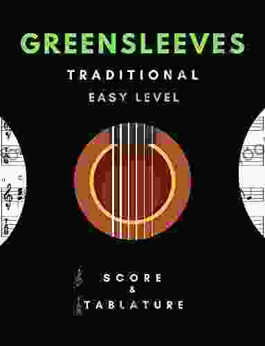 Greensleeves Solo Guitar Easy Level Traditional Song In Standard Notation And Tablature For Beginners: TABS And Scores With Short TAB Description And Chord Chart Ukulele Strum Circle Of Fifths