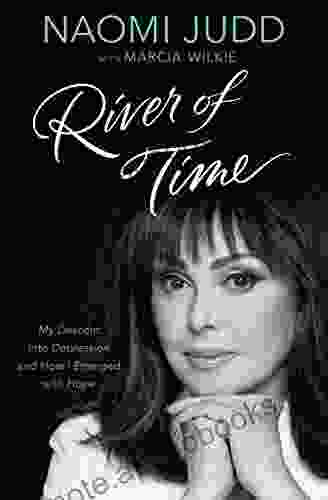 River of Time: My Descent into Depression and How I Emerged with Hope