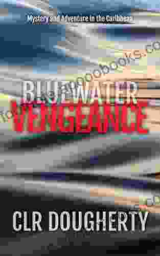 Bluewater Vengeance: Mystery and Adventure in the Caribbean (Bluewater Thrillers 2)