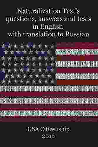 Naturalization Test S Questions Answers And Tests In English With Translation To Russian 2024: USA Citizenship