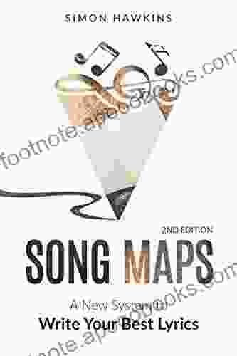 Song Maps: A New System to Write Your Best Lyrics