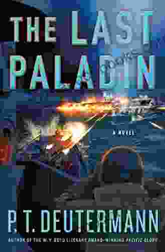 The Last Paladin: A Novel (P T Deutermann WWII Novels)