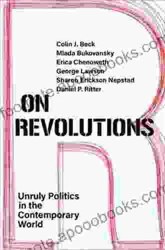 On Revolutions: Unruly Politics In The Contemporary World