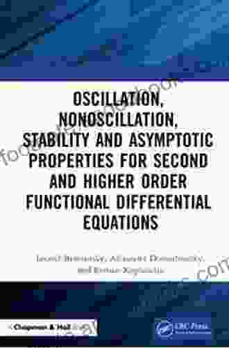 Oscillation Nonoscillation Stability and Asymptotic Properties for Second and Higher Order Functional Differential Equations