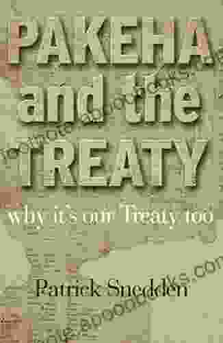 Pakeha And The Treaty: Why It S Our Treaty Too