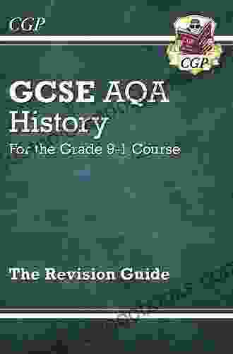 GCSE History AQA Revision Guide For The Grade 9 1 Course: Perfect For Catch Up And The 2024 And 2024 Exams (CGP GCSE History 9 1 Revision)