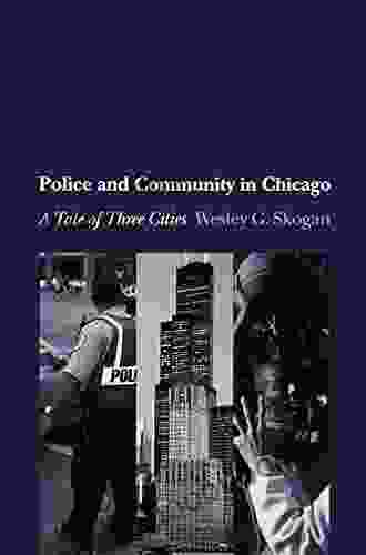 Police And Community In Chicago: A Tale Of Three Cities (Studies In Crime And Public Policy)