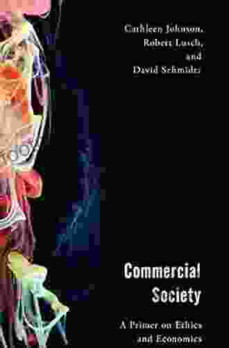 Commercial Society: A Primer on Ethics and Economics (Economy Polity and Society)